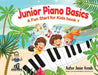 Junior Piano Basics, A fun start for kids by Junior Arends