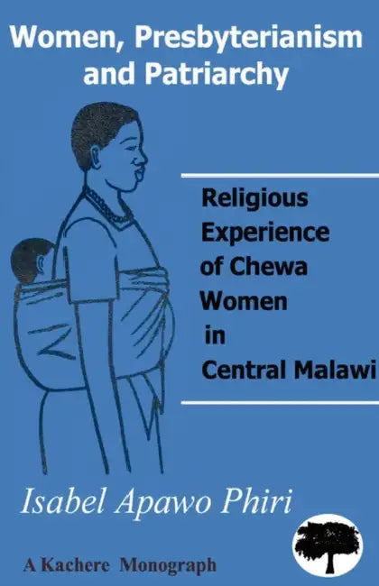 Women, Presbyterianism and Patriarchy by Isabel Apawo Phiri