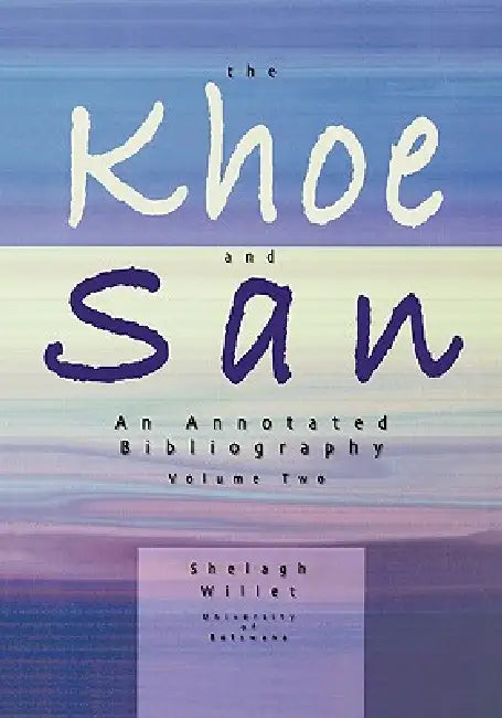 The Khoe and San. Vol 2 by Linda Semu, Abertina Motlogi