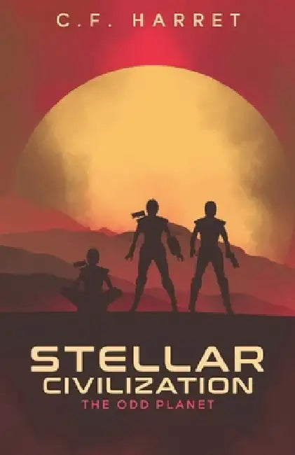 Stellar Civilization: The Odd Planet by C. F. Harret