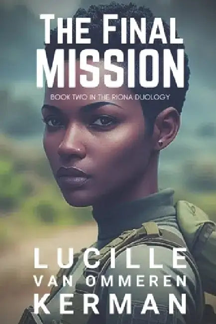 The Final Mission: A spy thriller Novel (Book 2) by Lucille Van Ommeren-Kerman