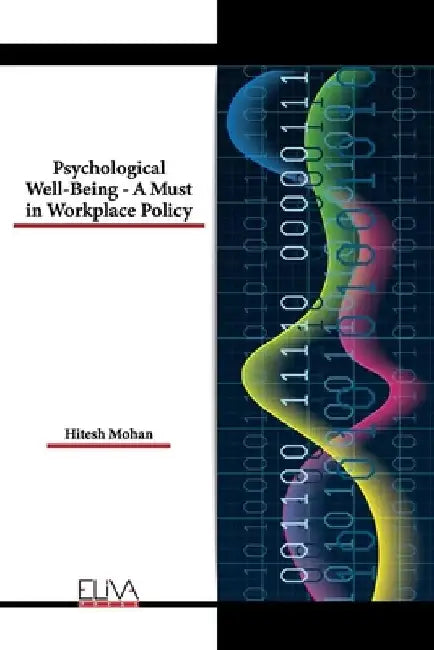 Psychological Well-Being - A Must in Workplace Policy by Hitesh Mohan