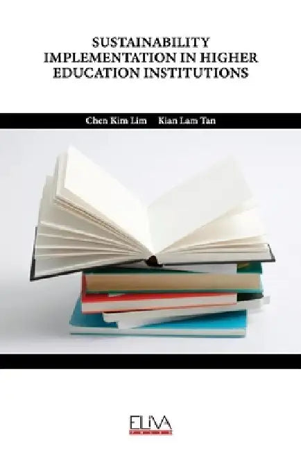 Sustainability Implementation in Higher Education Institutions by Kian Lam Tan