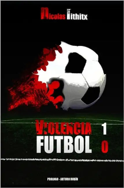 Violencia 1 - Fútbol 0 by Lithitx, Nicolas