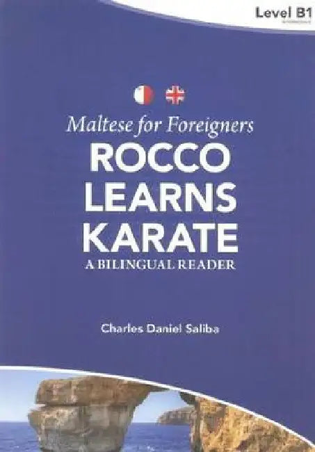 Maltese for Foreigners - Rocco Learns Karate: A Bilingual Maltese-English Reader by C. D. Saliba