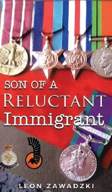 Son of a Reluctant Immigrant by Leon Zawadzki