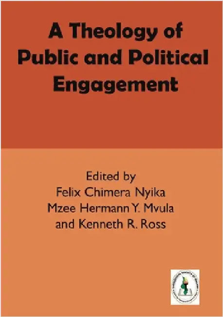 A Theology of Public and Political Engagement by Felix Chimera Nyika