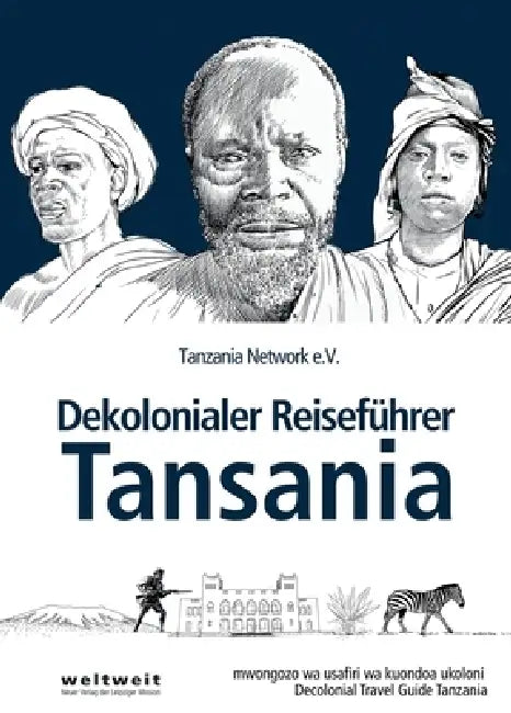Decolonial Travel Guide Tanzania by Tanzania Network E. V.