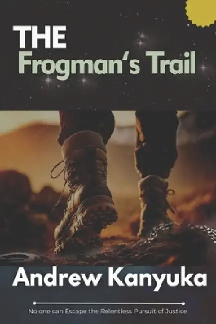 The Frogman's Trail by Andrew Kanyuka