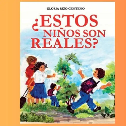¿Estos Niños Son Reales?: Cuentos infantiles sobre emociones, imaginación y valores by Gloria Rizo Centeno
