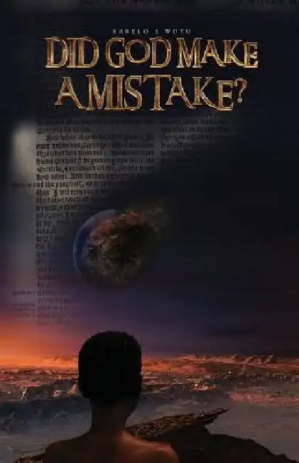 Did God make a mistake by Kabelo Skywalker Woto