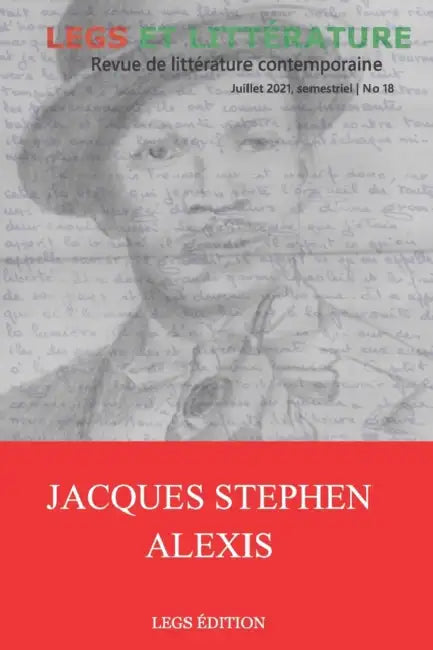 Jacques Stephen Alexis: Revue Legs et Littérature no 18 by Dieulermesson Petit Frère, Jean-Jacques Cadet, Fritzgérald Muscadin