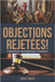 Objections Rejetées: L'Approche Apologétique Classique by Jules, Lesly