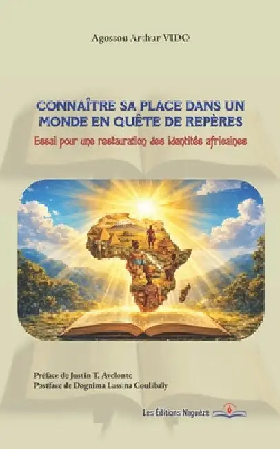 Connaître sa place dans un monde en quête de repères: Essai pour une restauration des identités africaines by Agossou Arthur Vido