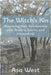The Witch's Kin: Deepening Your Relationship with Nature, Spirits, and Humankind by Asa West