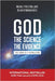 God, the Science, the Evidence by Michel-Yves Bollore