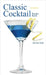 Classic Cocktail Recipe Book: Discover 40 delicious recipes of the classic drink from around the world. by Smith, John Dias