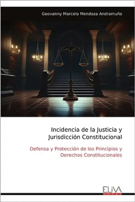 Incidencia de la Justicia y Jurisdicción Constitucional by Andramuño, Geovanny Marcelo Mendoza