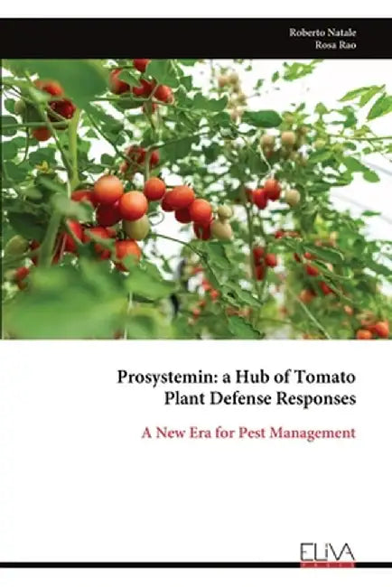 Prosystemin: a Hub of Tomato Plant Defense Responses by Roberto Natale