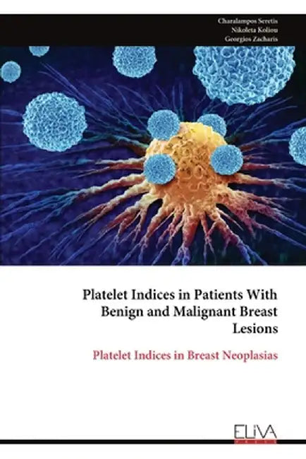 Platelet Indices in Patients With Benign and Malignant Breast Lesions by Charalampos Seretis