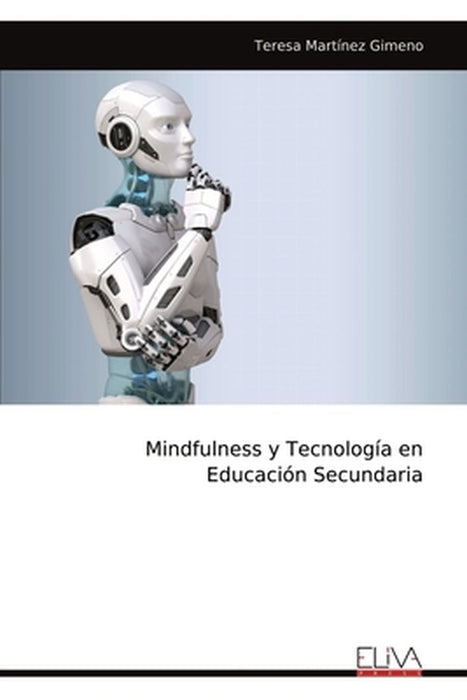 Mindfulness y Tecnología en Educación Secundaria by Teresa Martínez Gimeno