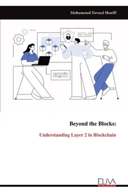 Beyond the Blocks: Understanding Layer 2 in Blockchain by Mohammed Naveed Shariff