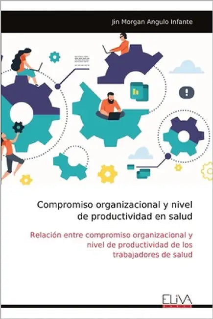 Compromiso organizacional y nivel de productividad en salud by Infante, Jin Morgan Angulo