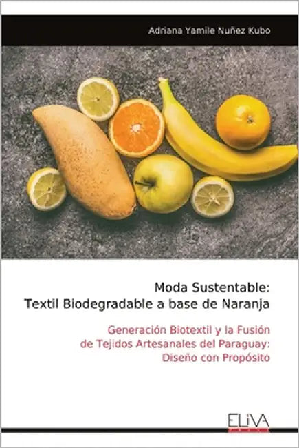Moda Sustentable: Textil Biodegradable a base de Naranja by Nuñez Kubo, Adriana Yamile