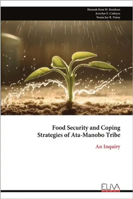 Food Security and Coping Strategies of Ata-Manobo Tribe by Bondaon, Hannah Kem M.