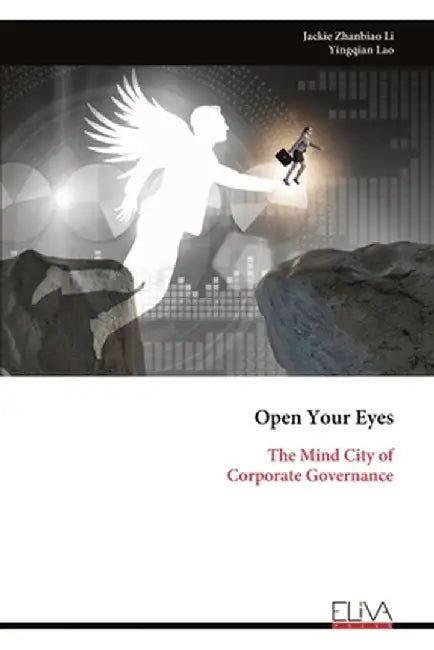 Open Your Eyes: The Mind City of Corporate Governance by Jackie Zhanbiao Li