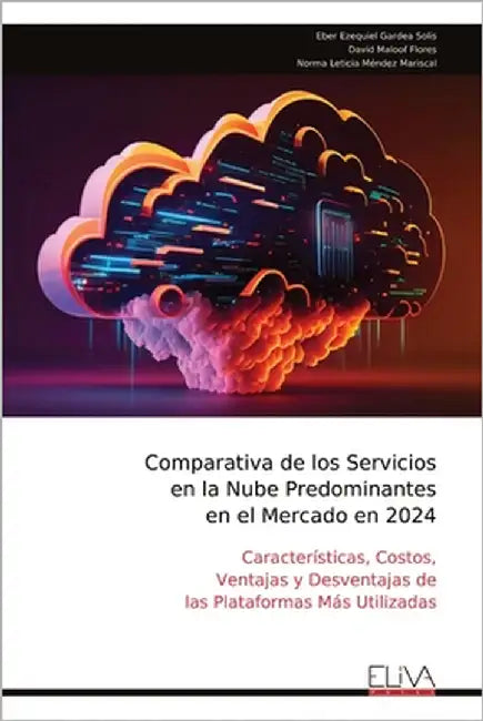 Comparativa de los Servicios en la Nube Predominantes en el Mercado en 2024 by Gardea Solís, Eber Ezequiel