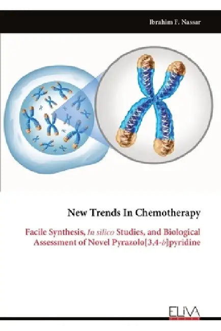 New Trends In Chemotherapy: Facile Synthesis, In silico Studies, and Biological Assessment of Novel Pyrazolo[3,4-b]pyridine by Ibrahim F. Nassar