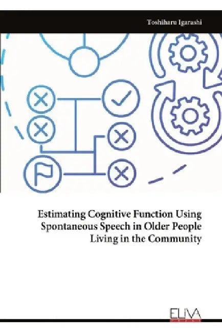 Estimating Cognitive Function Using Spontaneous Speech in Older People Living in the Community by Toshiharu Igarashi