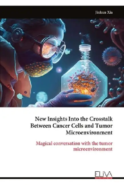 New Insights Into the Crosstalk Between Cancer Cells and Tumor Microenvironment by Jinkun Xia