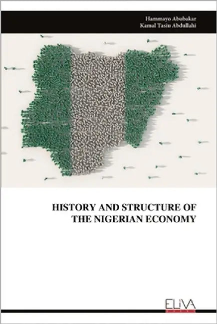 History and Structure of the Nigerian Economy by Abubakar, Hammayo