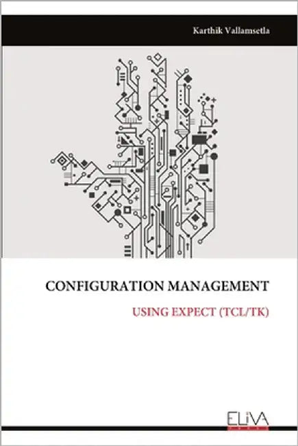 Configuration Management: Using Expect (Tcl/Tk) by Vallamsetla, Karthik