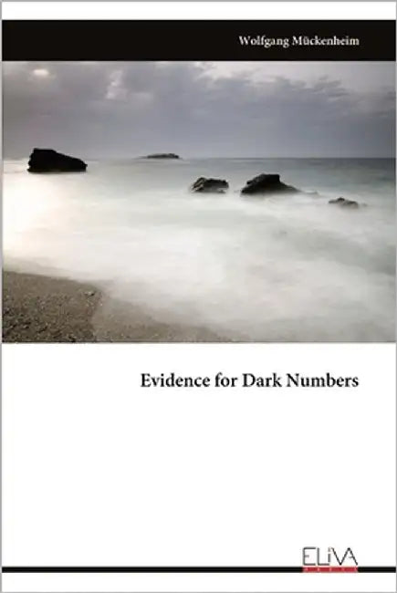 Evidence for Dark Numbers by Mückenheim, Wolfgang