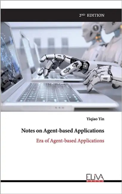Notes on Agent-based Applications: Era of Agent-based Applications by Yin, Yiqiao