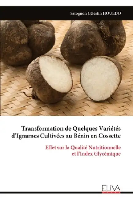 Transformation de Quelques Variétés d'Ignames Cultivées au Bénin en Cossette by Satognon Célestin Houedo