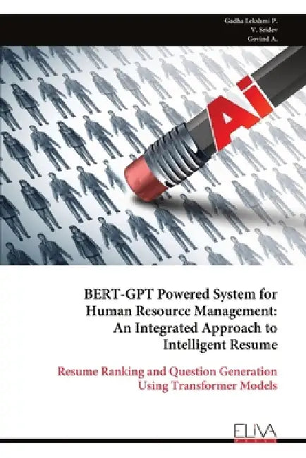 BERT-GPT Powered System for Human Resource Management: An Integrated Approach to Intelligent Resume by Gadha Lekshmi P