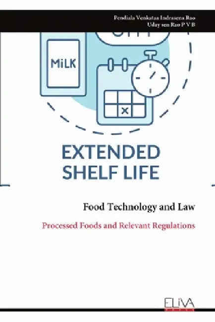 Food Technology and Law: Processed Foods and Relevant Regulations by Pendiala Venkataa Indrasena Rao