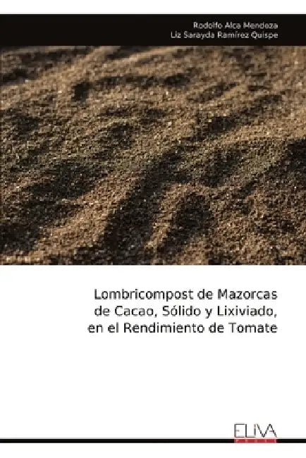 Lombricompost de Mazorcas de Cacao, Sólido y Lixiviado, en el Rendimiento de Tomate by Rodolfo Alca Mendoza