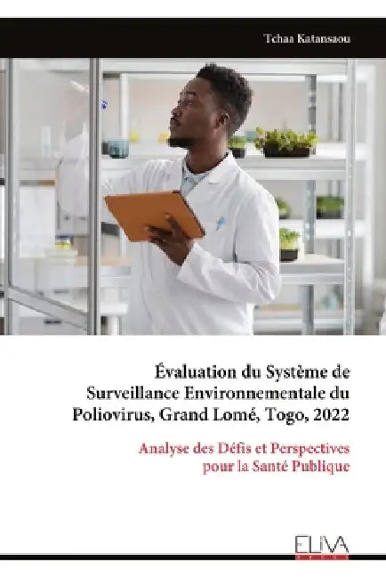Évaluation du Système de Surveillance Environnementale du Poliovirus, Grand Lomé, Togo, 2022 by Tchaa Katansaou