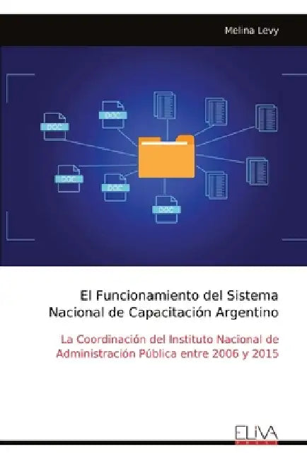 El Funcionamiento del Sistema Nacional de Capacitación Argentino by Melina Levy