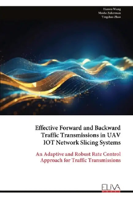 Effective Forward and Backward Traffic Transmissions in UAV IOT Network Slicing Systems by Hanwu Wang