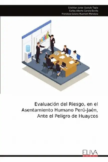 Evaluación del Riesgo, en el Asentamiento Humano Perú-Jaén, Ante el Peligro de Huaycos by Cristhian Junior Gastulo Tapia