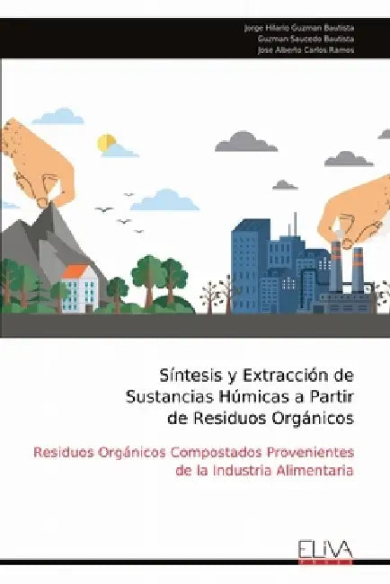 Síntesis y Extracción de Sustancias Húmicas a Partir de Residuos Orgánicos by Jorge Hilario Guzman Bautista