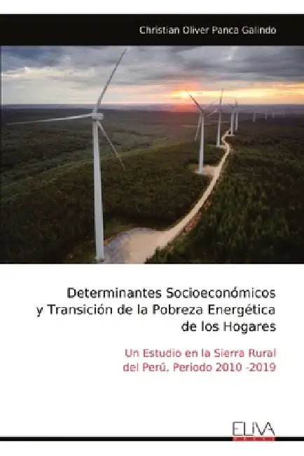 Determinantes Socioeconómicos y Transición de la Pobreza Energética de los Hogares by Christian Oliver Panca Galindo