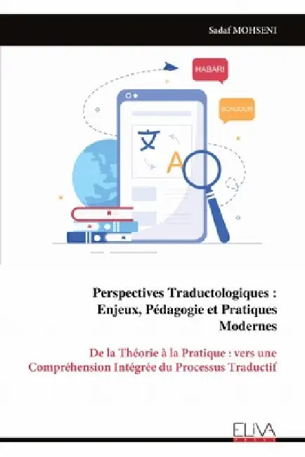 Perspectives Traductologiques: Enjeux, Pédagogie et Pratiques Modernes by Sadaf Mohseni