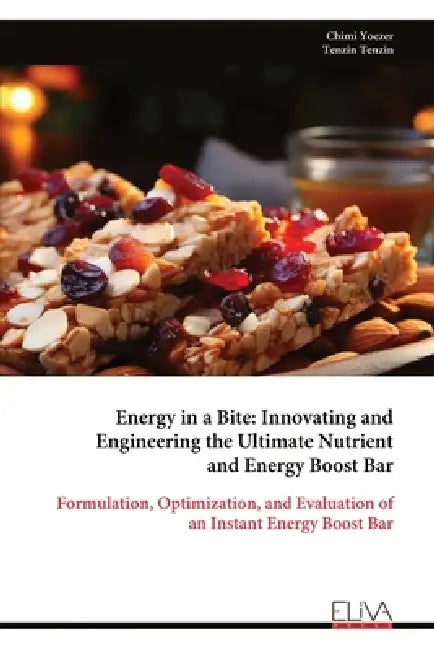 Energy in a Bite: Innovating and Engineering the Ultimate Nutrient and Energy Boost Bar by Chimi Yoezer